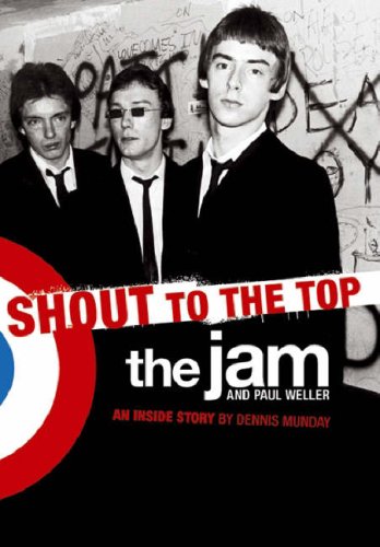 The Jam Book - Shout To The Top by Dennis Munday