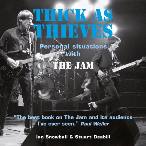 The Jam Book - Thick As Thieves by Ian Snowball & Stuart Deabill